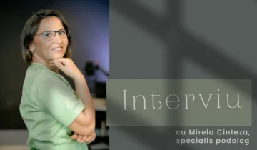 De la o promisiune de mamă, la performanță în Podologie: Povestea din spatele expertizei Mirelei Cinteza